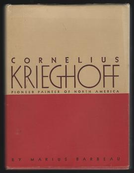 Cornelius Krieghoff, Pioneer Painter of North America